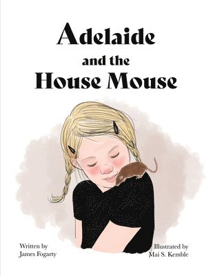 bokomslag Adelaide and the House Mouse