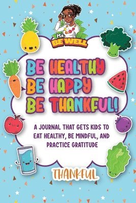Allana Caslin - Be Healthy Be Happy Be Thankful!, Häftad