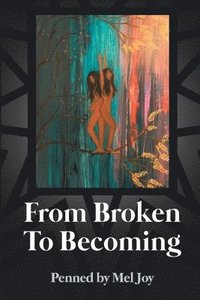 bokomslag From Broken to Becoming