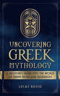 bokomslag Uncovering Greek Mythology