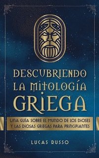 bokomslag Descubriendo la Mitologa Griega