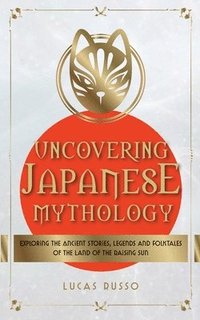 bokomslag Uncovering Japanese Mythology