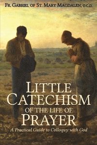 bokomslag Little Catechism of the Life of Prayer