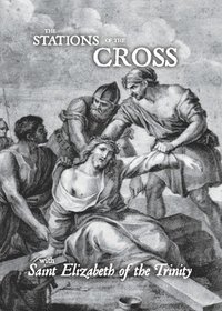 bokomslag Stations of the Cross with Saint Elizabeth of the Trinity