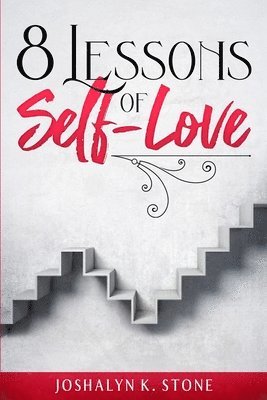 Joshalyn K Stone - 8 Lessons of Self-Love, Häftad