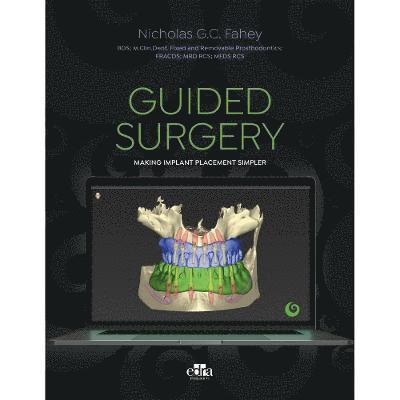 Nicholas G.C. Fahey, Nicholas G. C. Fahey - Guided Surgery, Inbunden