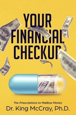 bokomslag Your Financial Checkup: The Prescriptions to Mailbox Money