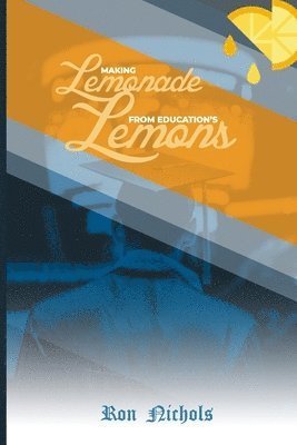 Making Lemonade from Education's Lemons 1