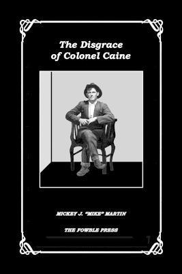 Mickey J Mike Martin, Luke Palder - Disgrace of Colonel Caine, Häftad