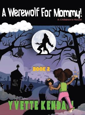 Yvette Kendall - Werewolf For Mommy!, Inbunden