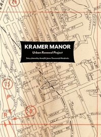 bokomslag Kramer Manor Urban Renewal Project-Story shared by Anna B. Jones-Townsend-Hendricks