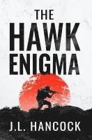 J L Hancock, J. L. Hancock, J.L. Hancock - Hawk Enigma, Inbunden