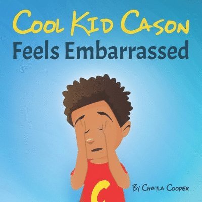 Cool Kid Cason: Feels Embarrassed