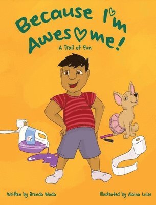 Brenda Wada, Alaina Luise - Because I'm Awesome! A Trail of Fun, Inbunden