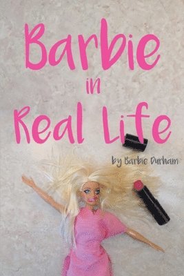 bokomslag Barbie in Real Life