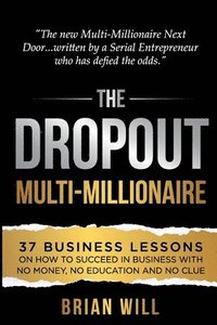 bokomslag The Dropout Multi-Millionaire