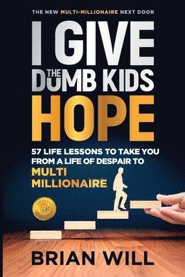 Brian Will - I Give The Dumb Kids Hope, Häftad