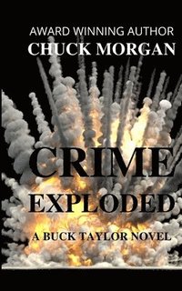 bokomslag Crime Exploded, A Buck Taylor Novel