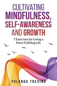 bokomslag Cultivating Mindfulness, Self-Awareness and Growth