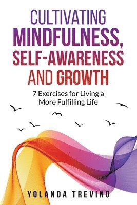 bokomslag Cultivating Mindfulness, Self-Awareness and Growth