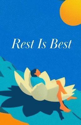 Rest Is Best