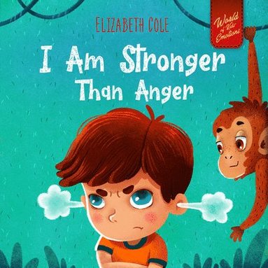 Elizabeth Cole - I Am Stronger Than Anger, Inbunden