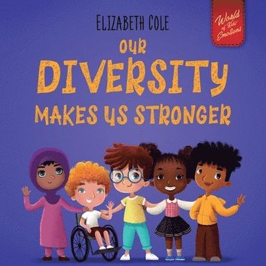 Elizabeth Cole - Our Diversity Makes Us Stronger, Häftad