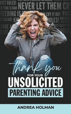 bokomslag Thank You For Your Unsolicited Parenting Advice