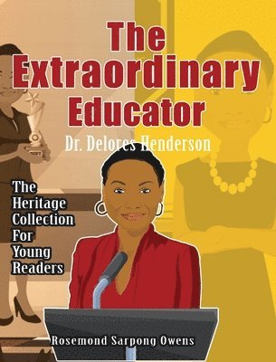 Rosemond Sarpong Owens - Extraordinary Educator, Inbunden