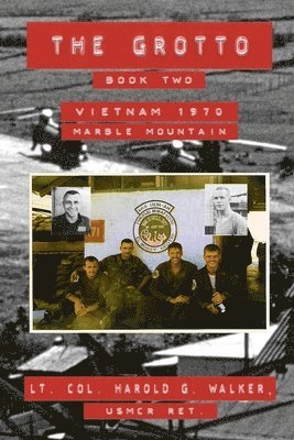 The Grotto Book Two: Vietnam 1970 Marble Mountain 1