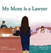 bokomslag My Mom is a Lawyer