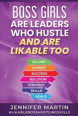 Jennifer Martin - Boss Girls Are Leader Who Hustle And Are Likabe Too, Häftad