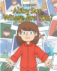 bokomslag Abby Sue, Where are You?