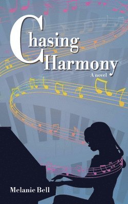 Melanie Bell - Chasing Harmony, Häftad