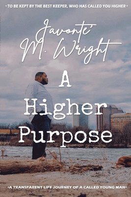Javonte' Wright, Tamira K Butler-Likely, Katherine Young, Tamira K. Butler-Likely - Higher Purpose, Häftad