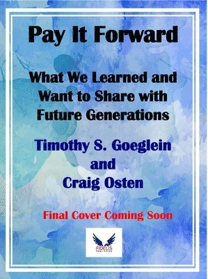 Craig Osten, Timothy Goeglein - Pay It Forward, Inbunden