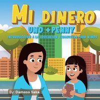 bokomslag Mi Dinero uno+Penny Introduccin a la Educacin Financiera para Nios