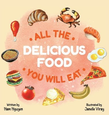 All The Delicious Food You Will Eat 1