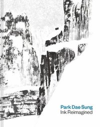 bokomslag Park Dae Sung: Ink Reimagined