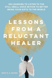 bokomslag Lessons from a Reluctant Healer