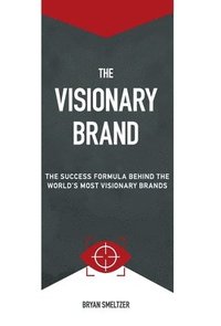 bokomslag The Visionary Brand