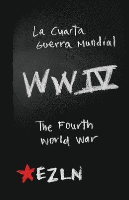 bokomslag The Fourth World War: Zapatista writings on global capital