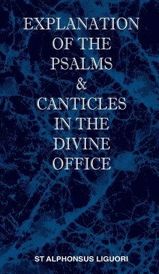 bokomslag Explanation of the Psalms & Canticles in the Divine Office