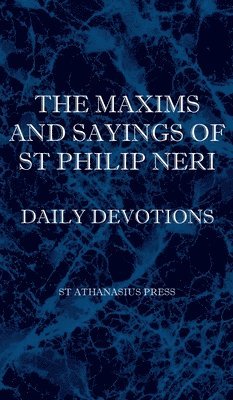 bokomslag The Maxims and Sayings of St Philip Neri