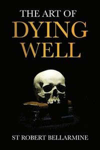 bokomslag The Art of Dying Well