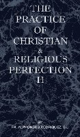 bokomslag The Practice of Christian and Religious Perfection Vol II