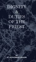 bokomslag Dignity and Duties of the Priest or Selva