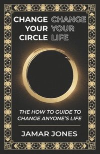 bokomslag Change your Circle, Change your Life