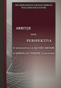 bokomslag Arritje Dhe Perspektiva Të Mësimdhënies Së Gjuhës Amtare Në Shkollat Shqipe Të Diasporës