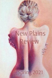 bokomslag New Plains Review Spring 2021